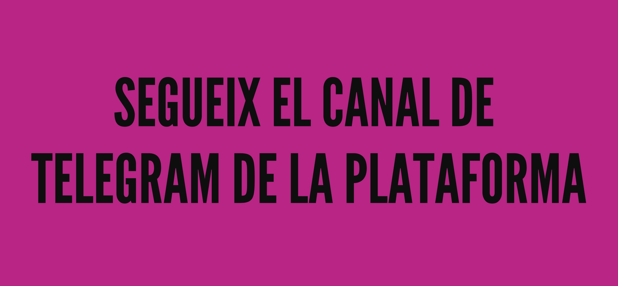 Segueix el Canal de  Telegram de la Plataforma!